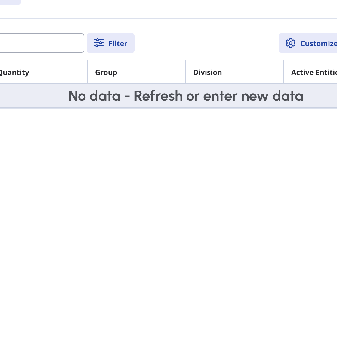 Empty state message stating ' no data - refresh or enter new data'. 