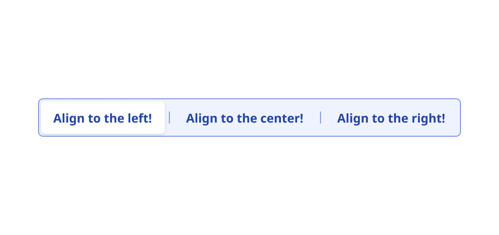 Segmented control with text descriptions such as 'align to the left!' etc.