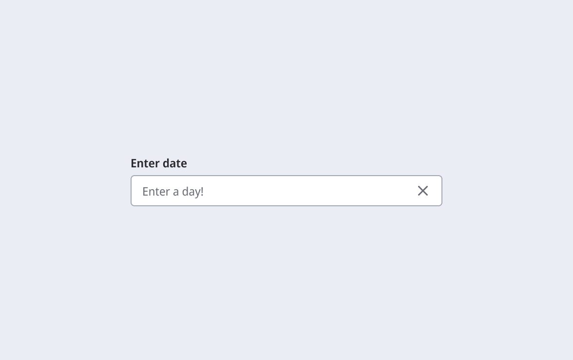 Text field with placeholder text stating 'Enter a day!'
