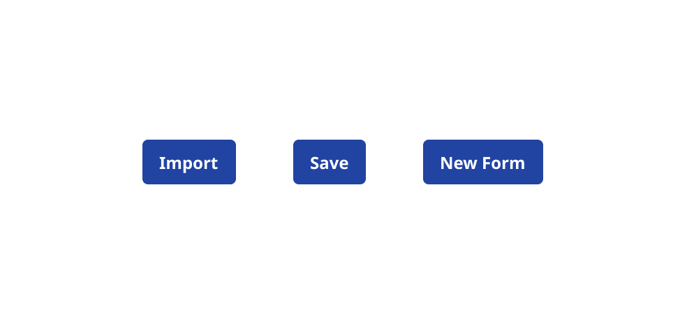 Three primary buttons listing out actions such as 'Import, save and new form'.