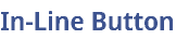 In-Line Button