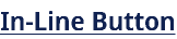 In-Line Button