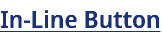 In-Line Button