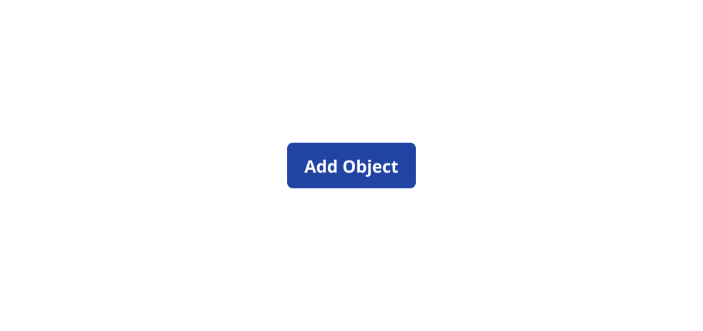 Primary button stating 'Add Object' in title case