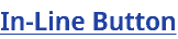 In-Line Button