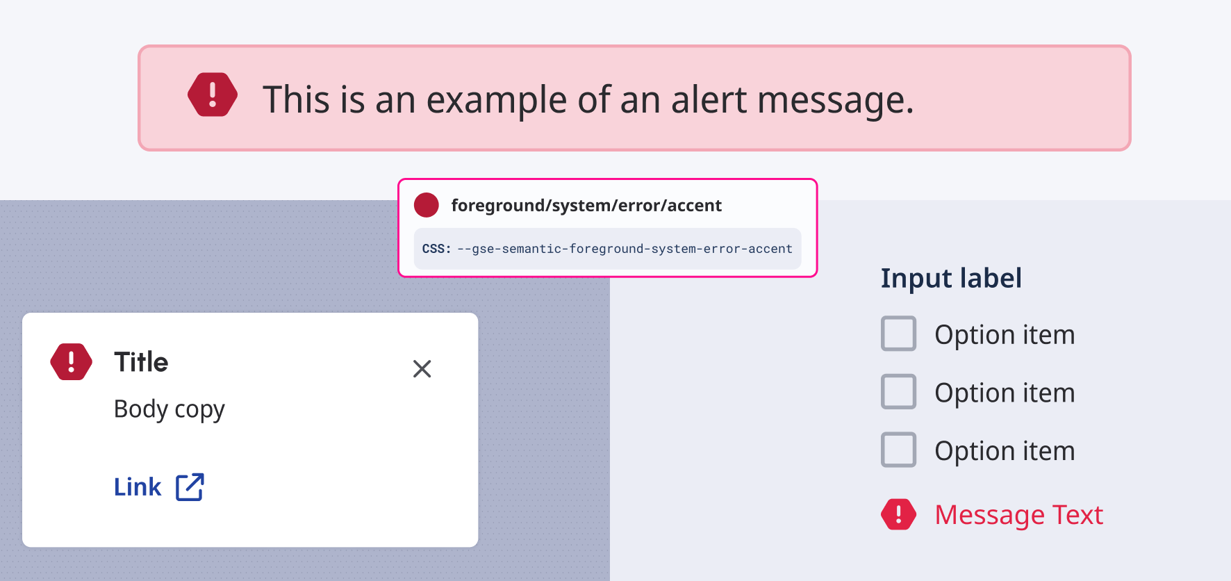 The error accent paired with an error icon can be used to reinforce a speicifc message.
