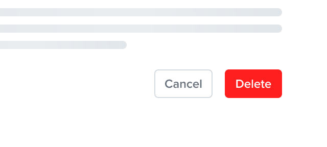 ✅  Use the danger button when we want to display destructive actions.