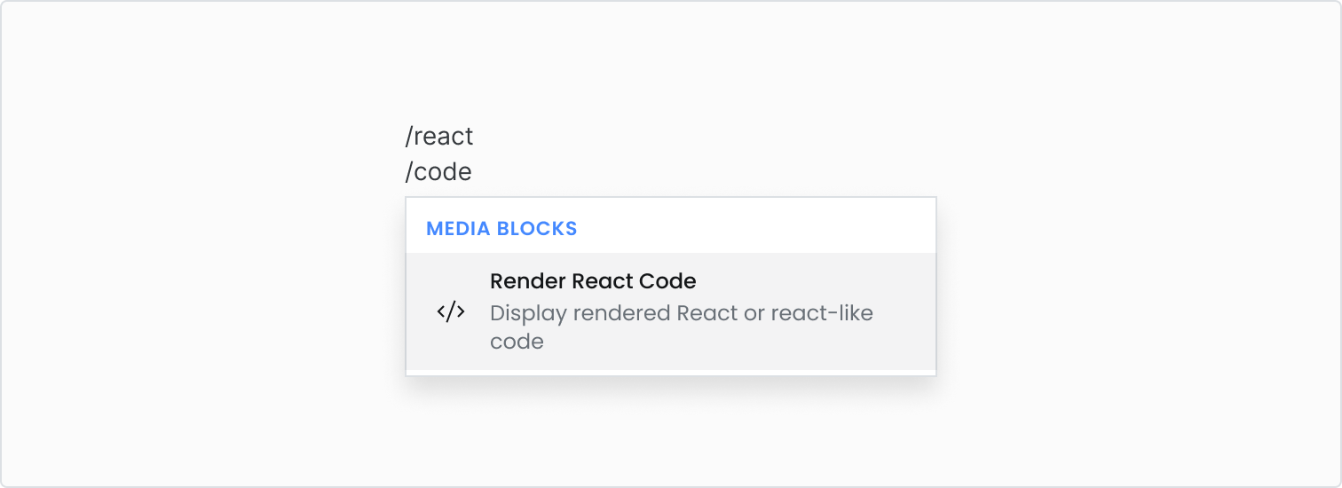 Type /react to add a Render React code block.