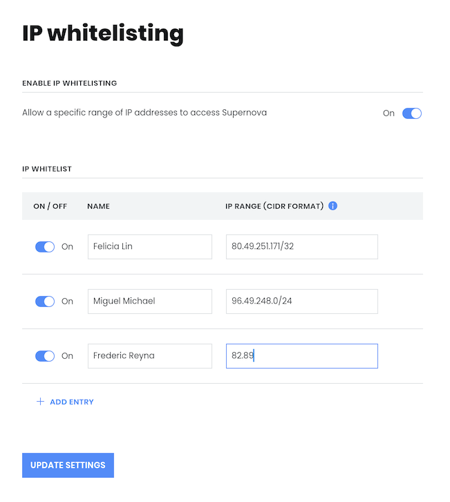 Security teams are now able to specify unlimited number of ranges from which Supernova is accessible. This locks both the editor and documentation site from being accessed by the 