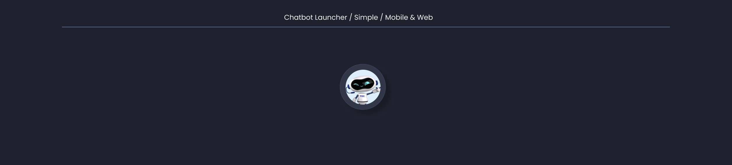 Chat Launcher | TECbot | Made with Supernova