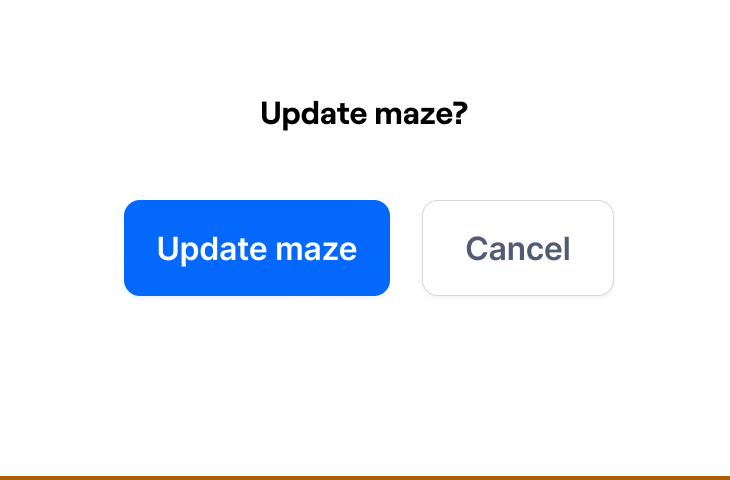 ⚠️  A precise and predictable button label will be the best choice for most cases.